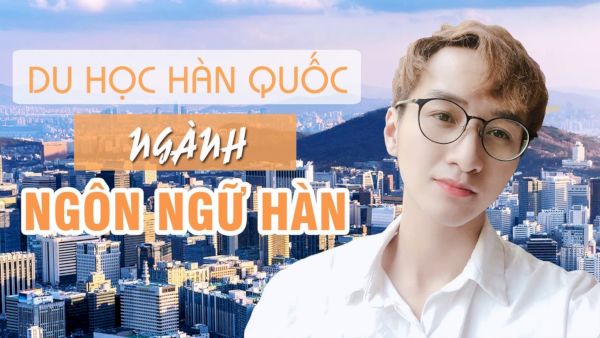 Ngành Ngôn ngữ và Văn học Hàn Quốc là ngành có đặc trưng đi vào nghiên cứu chuyên sâu về ngôn ngữ Hàn Quốc