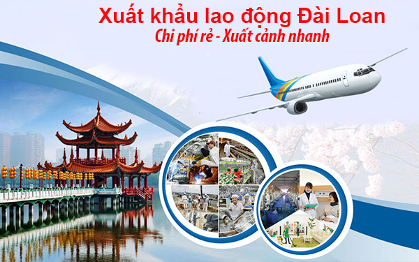  Xuất khẩu lao động Đài Loan & Những điều bạn cần phải biết mới nhất 2022